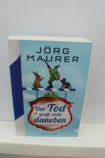 Jörg Maurer: DER TOD GREIFT NICHT DANEBE