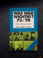 Was war wichtig? 1973/1974  -  Meyers Jahreslexikon. Daten, Bilder, Fakten 1.7.1973 - 30.6.1974