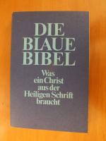 Die blaue Bibel. Was ein Christ aus der Heiligen Schrift braucht.