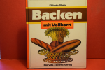 Elsbeth Blaser: Backen mit Vollkorn.. Elsbeth Blaser: Backen mit Vollkorn..