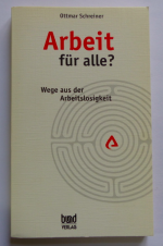 Arbeit für alle? - wege aus der arbeitslosigkeit