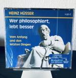 Heinz Hüsser: Wer philosophiert, lebt be