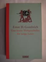 Gombrich, Ernst H.: Eine kurze Weltgesch