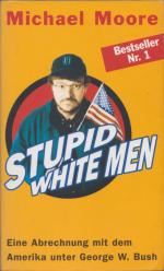 Michael Moore: Stupid White Men - Eine A