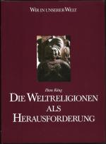 Wir in unserer Welt - Die Weltreligionen als Herausforderung