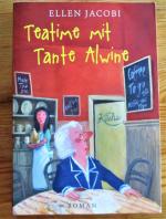Ellen Jacobi: Teatime mit Tante Alwine.