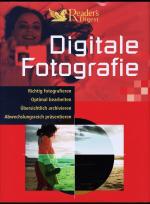 Digitale Fotografie - inkl. CD , Richtig fotografieren. Optimal bearbeiten. Übersichtlich archivieren. Abwechslungsreich präsentieren