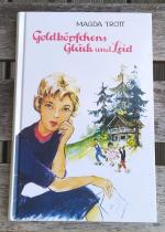 Magda Trott: Goldköpfchens Glück und Lei