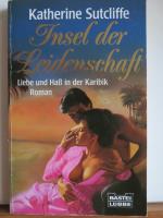 Insel der Leidenschaft, Liebe und Haß in der Karibik