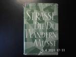 Straße die du wandern mußt - Ein Werkbuch zur Schulentlassung