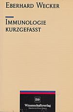 Eberhard Wecker: Immunologie - Kurzgefas Eberhard Wecker: Immunologie - Kurzgefas