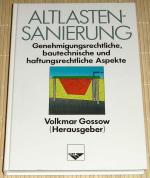 Altlastensanierung - Genehmigungsrechtliche, bautechnische und haftungsrechtliche Aspekte