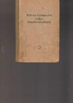 Wilhelm Liebknechts Volksfremdwörterbuch.