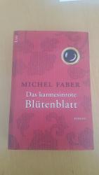 Michel Faber: Das karmesinrote Blütenbla Michel Faber: Das karmesinrote Blütenbla
