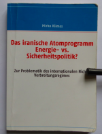 Das iranische Atomprogramm - Energie- vs. Sicherheitspolitik?