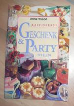 Raffinierte Geschenk- & Partyideen