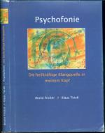 Psychofonie - Die heilkräfige Klangquelle in meinem Kopf