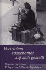 Margarete Dörr: Vertrieben, ausgebombt, 