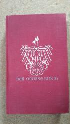 Hans Heyck: Der Große König ; Ein Lebens