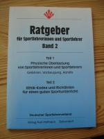 Ratgeber für Sportlehrerinnen und Sportlehrer     Band  2. Teil 1: Physische Überlastung von Sportlehrerinnen und Sportlehrern; Teil 2. Ethik-Kodex und Richtlinien für einen guten Sportunterricht