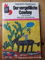 Heinrich Hannover: Der vergeßliche Cowbo Heinrich Hannover: Der vergeßliche Cowbo