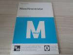 Metalltechnik - Maschinentechnik / Maschinentriebe-Band 3