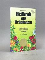 Rainer Schunk: Heilkraft aus Heilpflanze