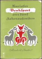 Kuriose Denkaufgaben aus fünf Jahrtausenden (Titel auf dem Einband: Kurioser Denksport aus fünf Jahrtausenden) [Falken-Bücherei, Band 112]