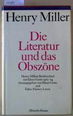 Die Literatur und das Obszöne. Henry Millers Briefwechsel mit Elmer Gertz 1962-64. Hrsg. v. Elmer Gertz u. Felice Flanery Lewis.