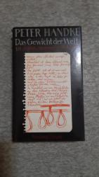 Peter Handke: Das Gewicht der Welt Ein J
