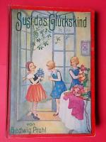 Hedwig Prohl: Susi das Glückskind und Di