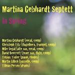 Martina Gebhardt Septett: In Spring