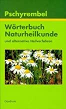 Pschyrembel Wörterbuch Naturheilkunde und alternative Heilverfahren in der Medizin