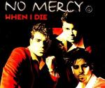 No Mercy: When I die