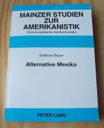 Alternative Mexiko. Untersuchungen zu Mexikobildern in der US-amerikanischen Kulturkritik zwischen 1920 und 1933. Mainzer Studien zur Amerikanistik. Band 47.