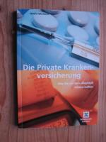 Die Private Krankenversicherung - Was Sie vor dem Abschluß wissen sollten