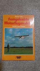 Ferngelenkte Motorflugmodelle, bauen und fliegen.