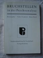 Bruchstellen in der Psychoanalyse Neuere Arbeiten zur Theorie