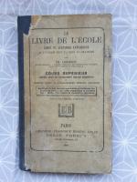 Le livre de l'école - choix de lectures expliquées al'usage des écoles primaires