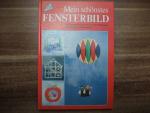 Mein schönstes Fensterbild - 161 ausgesu