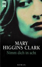 Clark, Mary Higgins: Nimm dich in acht