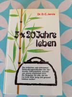 Jarvis, Deforest C: 5 X 20 Jahre leben Jarvis, Deforest C: 5 X 20 Jahre leben