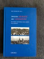 Zwischen Ankara und Lausanne - Die Türkei unterwegs nach Europa. Ein Lesebuch