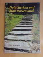 Dein Stecken und Stab trösten mich - Ein Trostheft