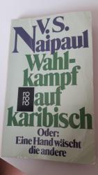 Naipaul, V S: Wahlkampf auf karibisch Naipaul, V S: Wahlkampf auf karibisch