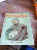 Netsuke - Ihre Geschichte, ihre Meister, ihre Motive