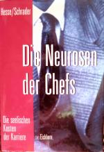 Die Neurosen der Chefs : die seelischen Kosten der Karriere.