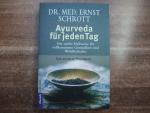 Ernst Schrott: Ayurveda für jeden Tag - 