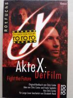 Chris Carter: Akte X: Der Film : fight t Chris Carter: Akte X: Der Film : fight t