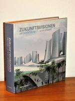 Zukunftsvisionen -  Architektur im 21. Jahrhundert